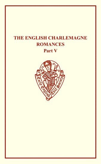 The English Charlemagne Romances V The Romances   of the Sowdone of Babylone 1