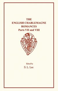 bokomslag The English Charlemagne Romances VII and VIII