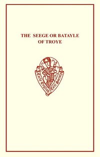 bokomslag The Seege or Batayle of Troye