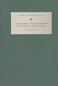 bokomslag George Sandys: Travel, Colonialism and Tolerance in the Seventeenth Century