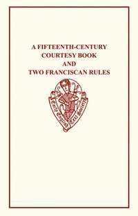 bokomslag Fifteenth-Century Courtesy Book and Two Franciscan Rules