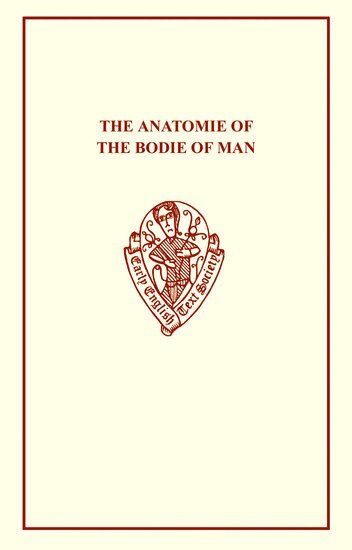 F.J. Furnivall, P. Furnivall - The Anatomie of the Bodie of Man, Häftad