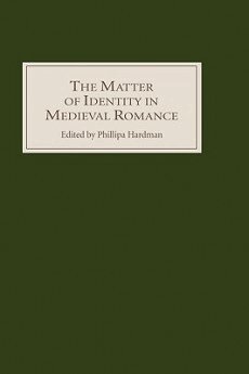 Phillipa Hardman - Matter of Identity in Medieval Romance, Inbunden