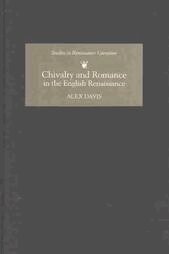 Alex Davis - Chivalry and Romance in the English Renaissance, Inbunden