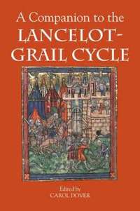 bokomslag A Companion to the &lt;I&gt;Lancelot-Grail Cycle&lt;/I&gt;: 54