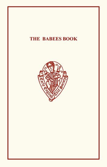 F.J Furnivall - The Babees Book: Manners & Meals in Olden Time, Inbunden