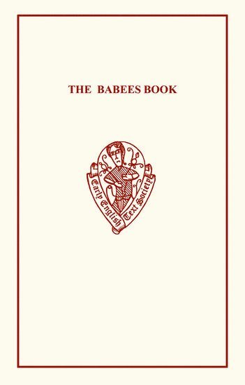 bokomslag The Babees Book: Manners & Meals in Olden Time