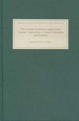 Paul Cavill - Christian Tradition in Anglo-Saxon England, Inbunden