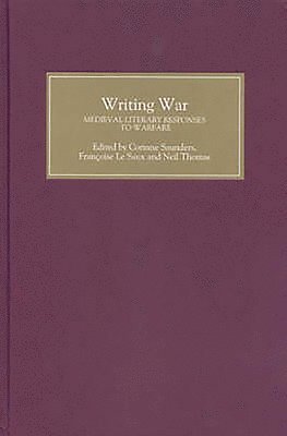 Writing War: Medieval Literary Responses to Warfare 1