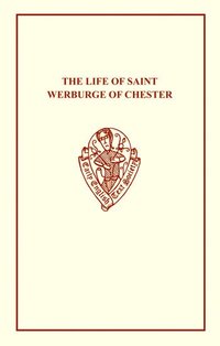 bokomslag The Life of St Werburge of Chester