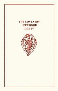 bokomslag Coventry Leet Book III & IV