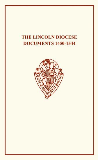 A. Clark - The Lincoln Diocese Documents 1450â1544, Inbunden