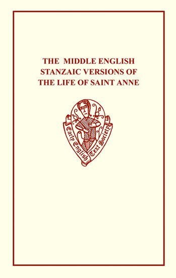 Parker, PARKER, R.E. Parker - The Middle English Stanzaic Versions of the Life of St Anne, Inbunden