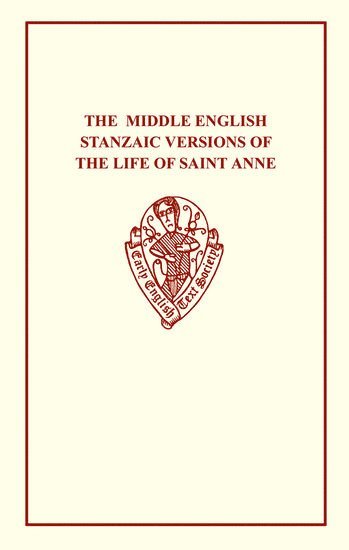 bokomslag The Middle English Stanzaic Versions of the Life of St Anne