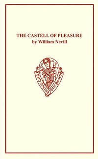 bokomslag The Castell of Pleasure by William Nevill