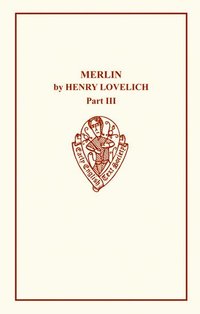bokomslag Merlin by Henry Lovelich Part III