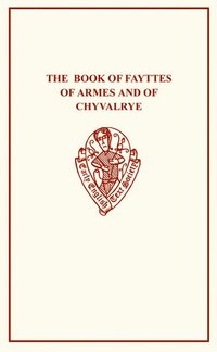 bokomslag The Book Fayttes of Armes