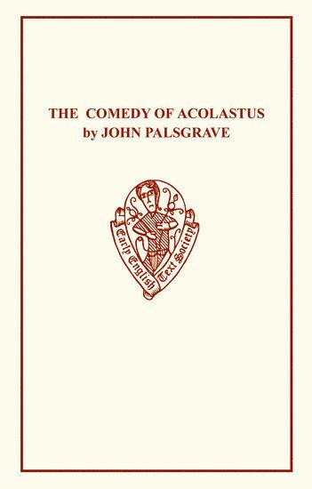 bokomslag John Palsgrave: Comedy Acolast