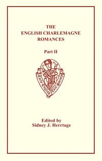 bokomslag The Sege of Melayne, The Romance of Duke Rowland   and Sir Otuell of Spayne