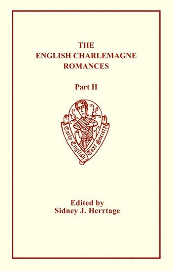 S.J.H. Herrtage - English Charlemagne Romances: Part II, Inbunden