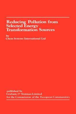 Commission of the European Communities, Springer - Reducing Pollution from Selected Energy Transformation Sources, Inbunden