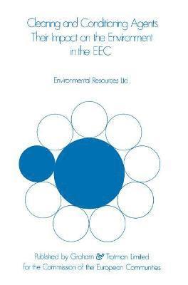 Ltd Staff Environment Resources, Springer - Cleaning and Conditioning Agents: Their Impact on the Environment in the EEC, Inbunden
