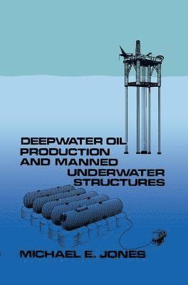 Deepwater Oil Production and Manned Underwater Structures 1