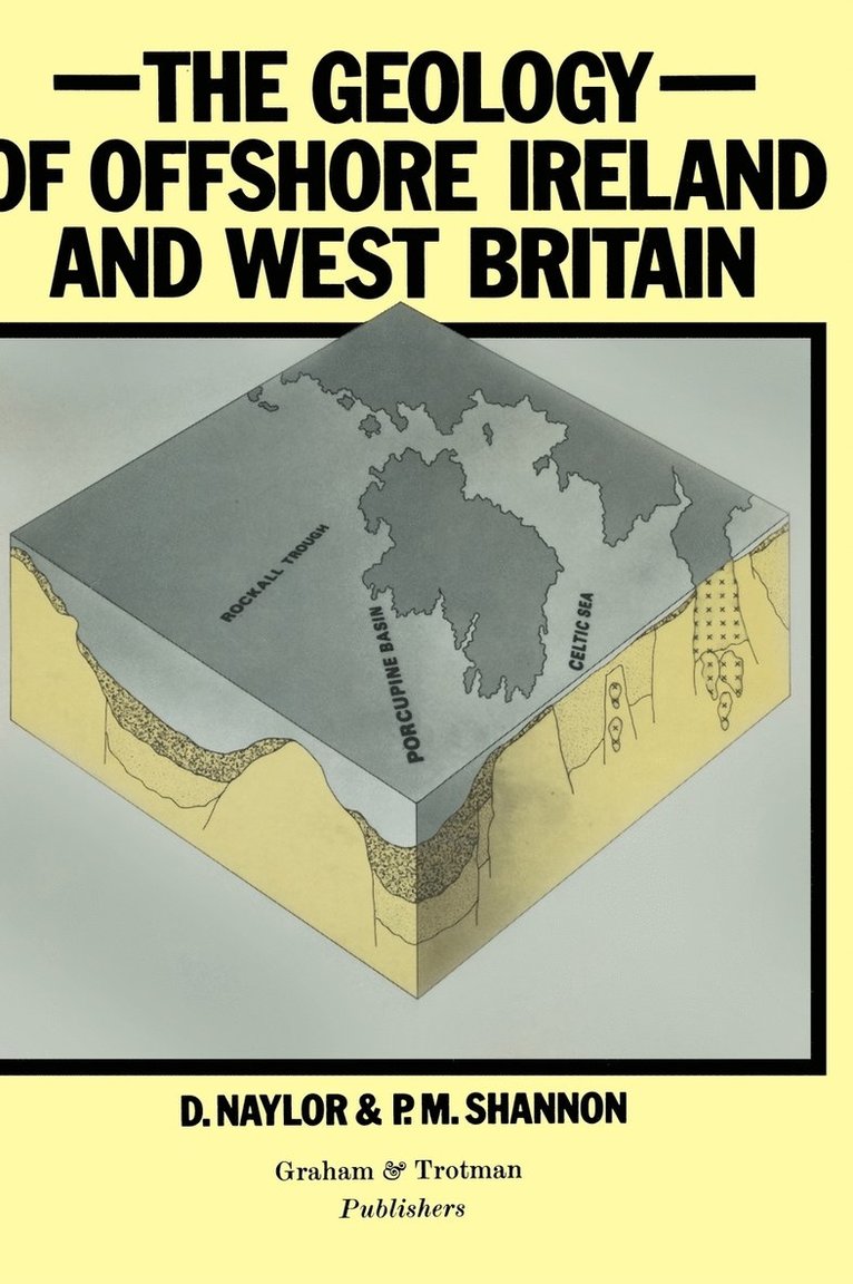 D. Naylor, P.M. Shannon, P. M. Shannon, P M Shannon - Geology of Offshore Ireland and West Britain, Inbunden