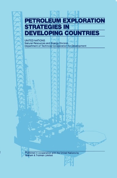 United Nations - Petroleum Exploration Strategies in Developing Countries, Inbunden