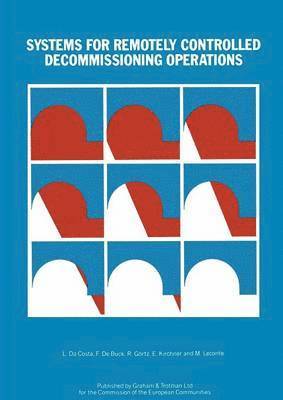 Systems for Remotely Controlled Decommissioning Operations 1