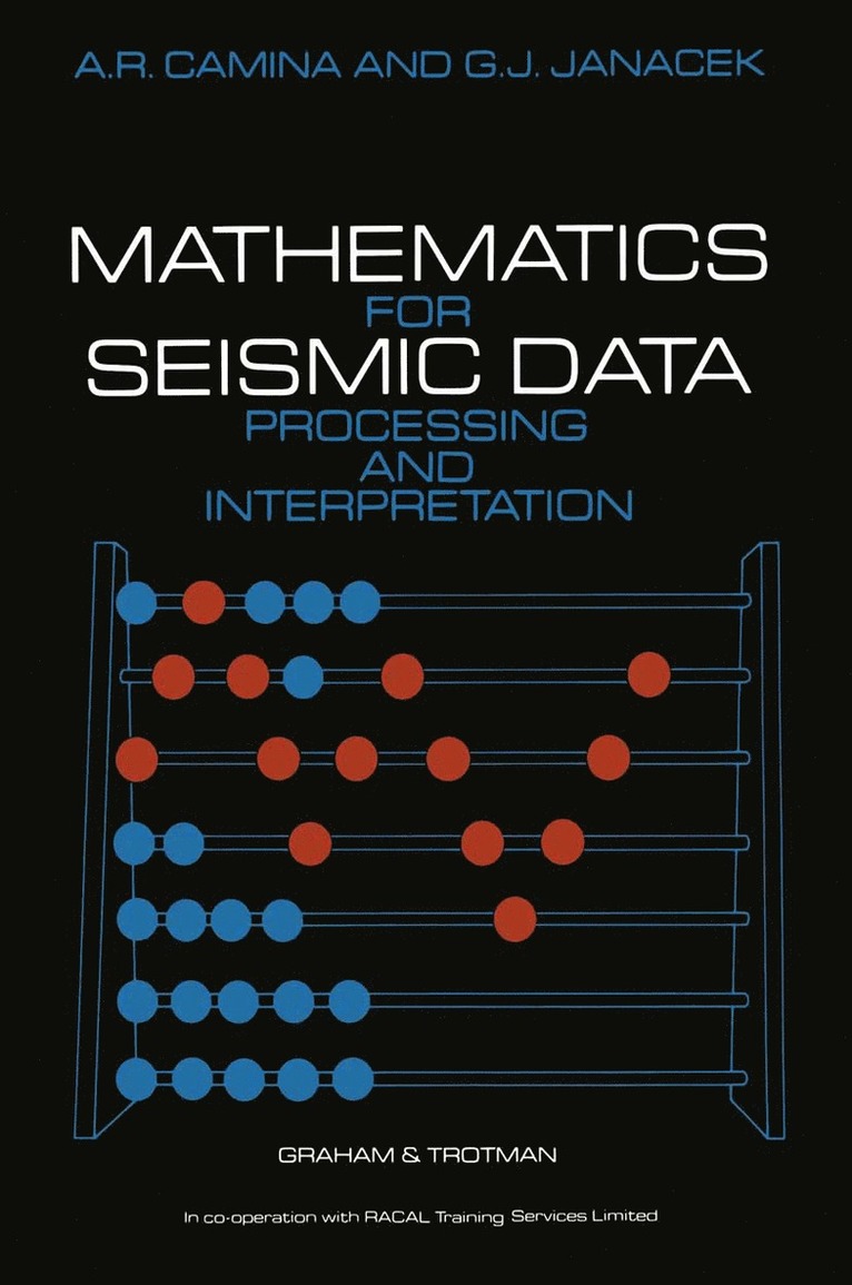 A.R. Camina, J. Janacek, A. R. Camina - Mathematics for Seismic Data Processing and Interpretation, Häftad