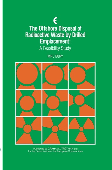 bokomslag Offshore Disposal of Radioactive Waste by Drilled Emplacement: A Feasibility Study