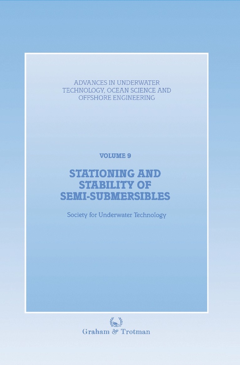 Society for Underwater Technology (SUT), Society for Underwater Technology (Sut), C. Kuo - Stationing and Stability of Semi-Submersibles, Inbunden