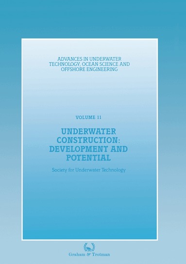 Society for Underwater Technology (SUT) - Underwater Construction: Development and Potential, Inbunden