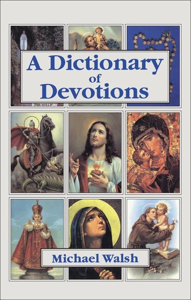 Michael J. Walsh - Dictionary Of Devotions, Inbunden