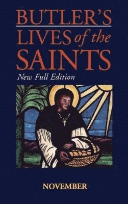 Alban Butler, Paul Burns - Butler's Lives Of The Saints:November, Inbunden