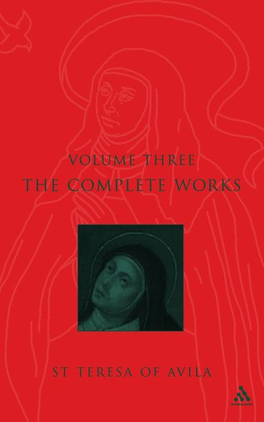 St. Teresa of Avila - Complete Works St. Teresa Of Avila Vol3, Häftad