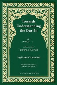 bokomslag Towards Understanding the Qur'an (Tafhim al-Qur'an) Volume 1