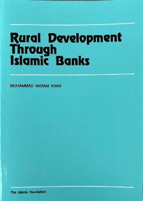 Muhammad Akram Khan - Rural Development Through Islamic Banks, Häftad
