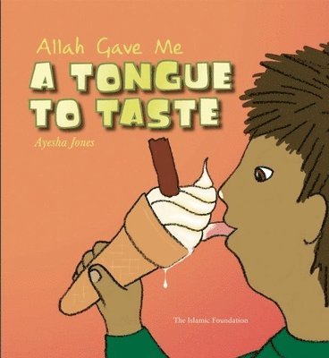 bokomslag Allah Gave Me a Tongue to Taste