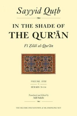 bokomslag In the Shade of the Qur'an Vol. 18 (Fi Zilal al-Qur'an)