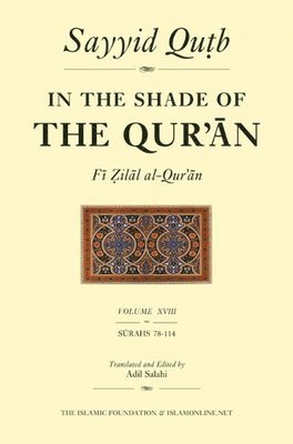 Sayyid Qutb, Adil Salahi - In the Shade of the Qur'an Vol. 18 (Fi Zilal al-Qur'an), Häftad