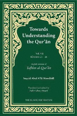 Towards Understanding the Qur'an (Tafhim al-Quran) Volume 7 1