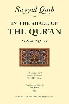 In the Shade of the Qur'an Vol. 16 (Fi Zilal al-Qur'an)