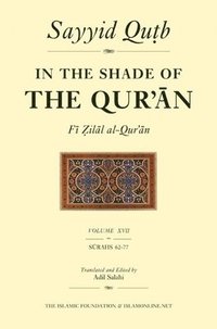 bokomslag In the Shade of the Qur'an Vol. 17 (Fi Zilal al-Qur'an)
