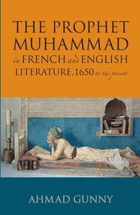bokomslag Prophet Muhammad in French and English Literature
