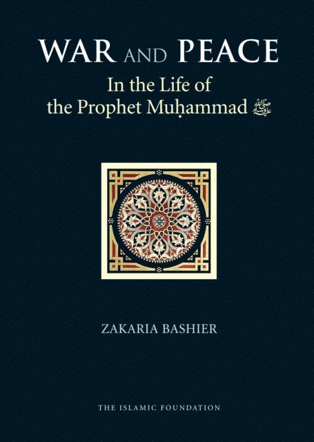 War and Peace in the Life of the Prophet Muhammad 1