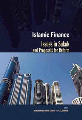 Islamic Finance: Issues in Sukuk and Proposals for Reform 1