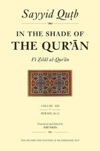 bokomslag In the Shade of the Qur'an Vol. 13 (Fi Zilal al-Qur'an)