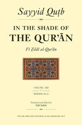 bokomslag In the Shade of the Qur'an Vol. 13 (Fi Zilal al-Qur'an)